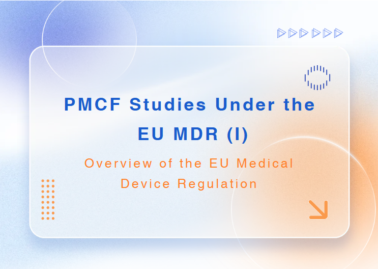 PMCF Studies Under the EU MDR (I) – Overview of the EU Medical Device Regulation